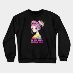 In My 5th Grade Era Anime Girl Back To School Crewneck Sweatshirt